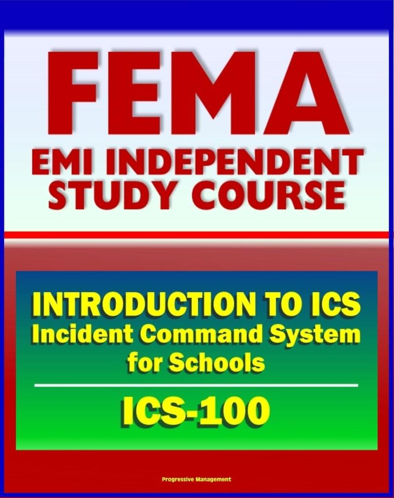 21st Century FEMA Study Course: Introduction to the Incident Command System (ICS 100) for Schools (IS-100.SCa)