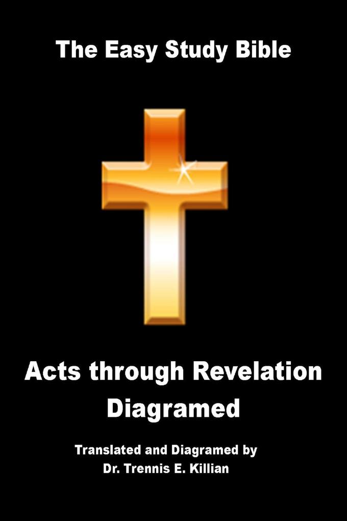 Easy Study Bible Diagramed: Vol. II Acts through Revelation