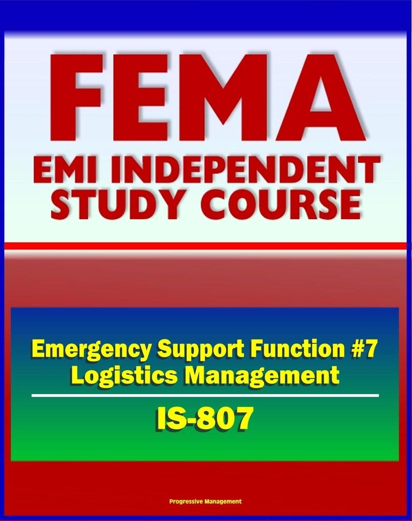 21st Century FEMA Study Course: Emergency Support Function #7 Logistics Management and Resource Support (IS-807) - Material Transportation Facilities Personal Property