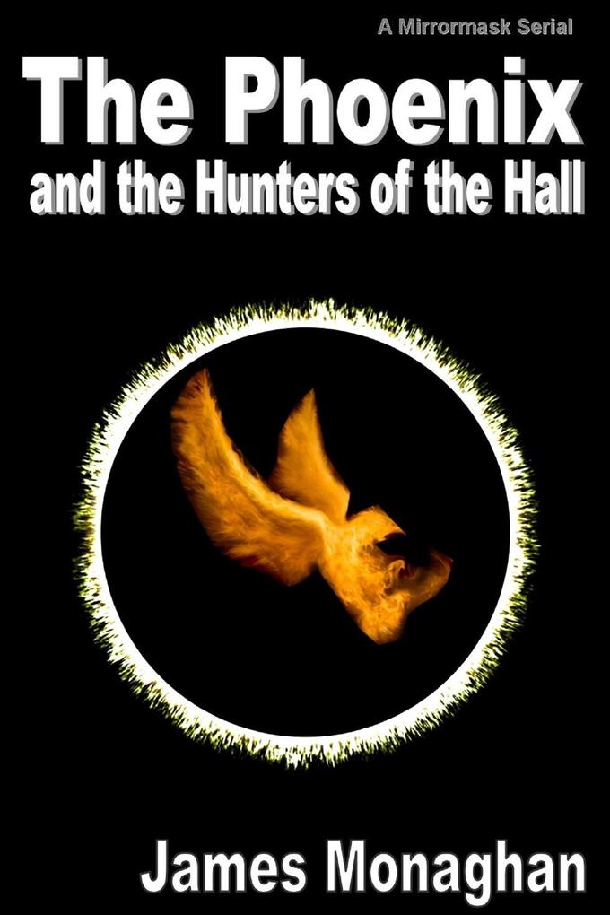 Phoenix and the Hunters of the Hall