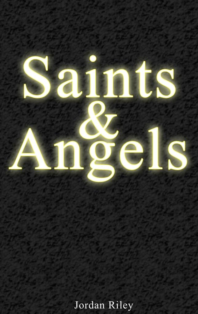 Saints & Angels
