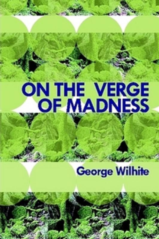 On the Verge of Madness