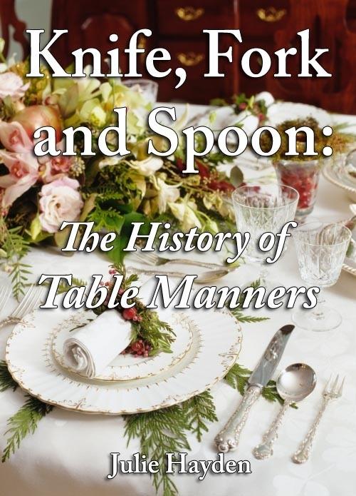 Knife Fork and Spoon: The History of Table Manners