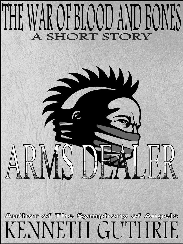 War of Blood and Bones: Arms Dealer