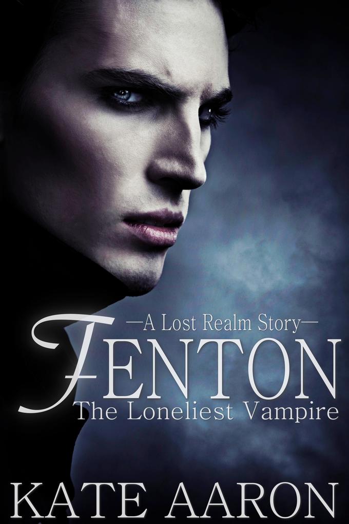Fenton: The Loneliest Vampire (Lost Realm #1.5)