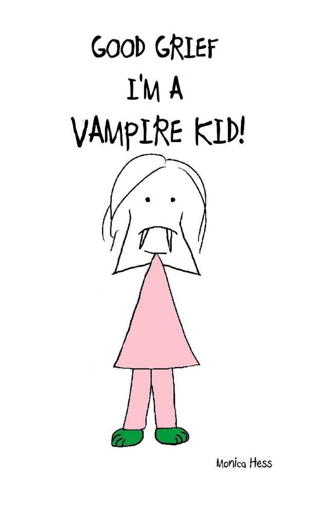 Good Grief I‘m a Vampire Kid!