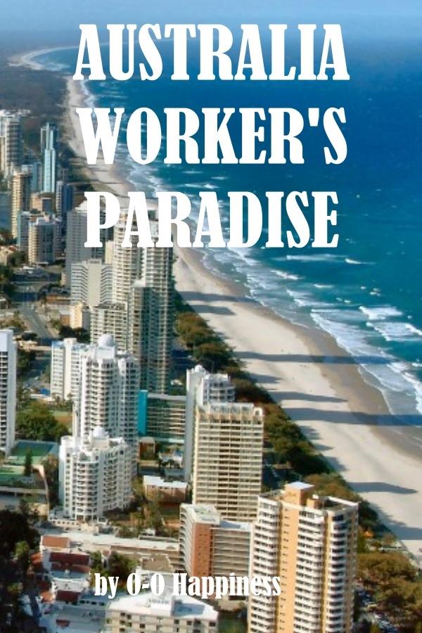 Australia: the Worker‘s Paradise
