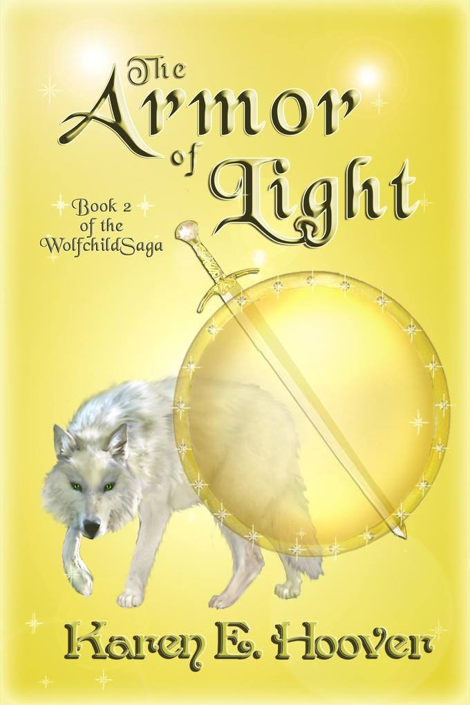 Armor of Light: Book 2 of The Wolfchild Saga