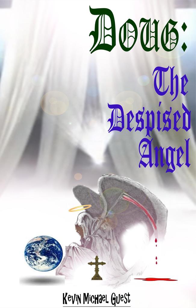 Doug: The Despised Angel from the author of (The Haunted Houses of Anderson)