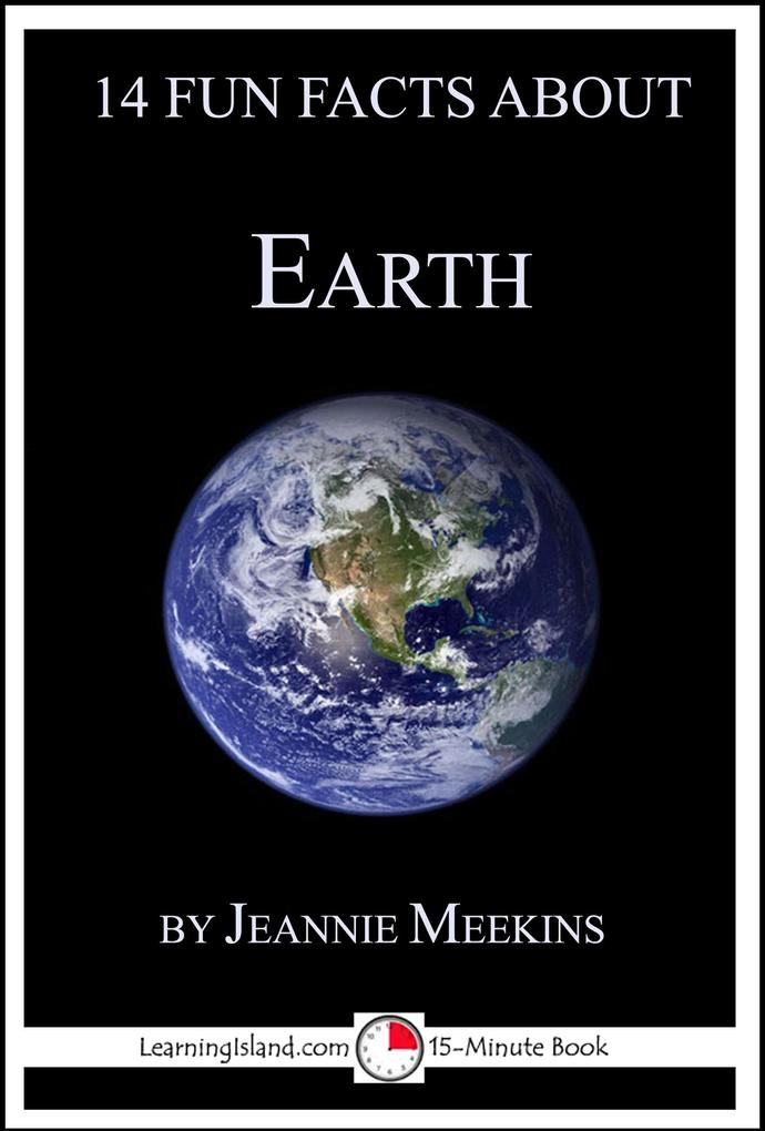 14 Fun Facts About Earth: A 15-Minute Book