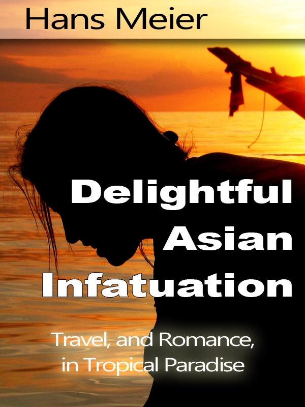 Delightful Asian Infatuation: Travel and Romance in Tropical Paradise
