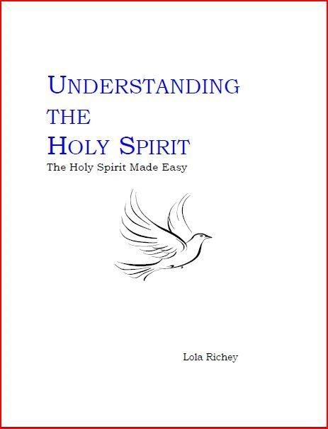 UNDERSTANDING THE HOLY SPIRIT: The Holy Spirit Made Easy