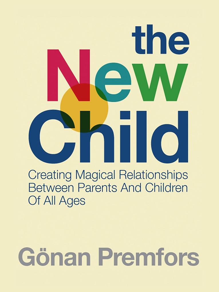 New Child: Creating Magical Relationships Between Parents and Children of All Ages