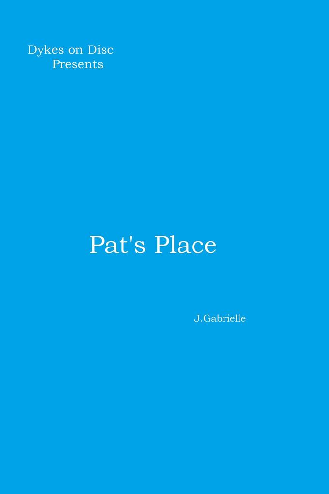 Dykes on Disc: Pat‘s Place