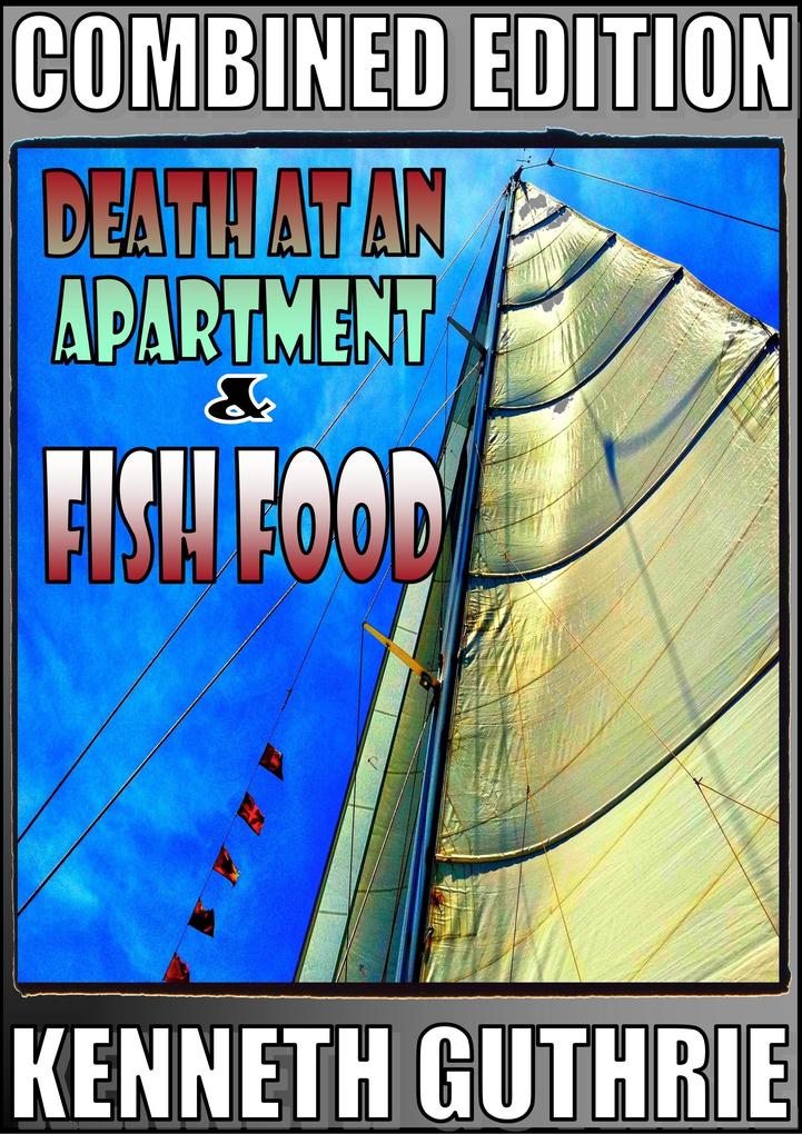 Death At An Apartment and Fish Food (Combined Edition)