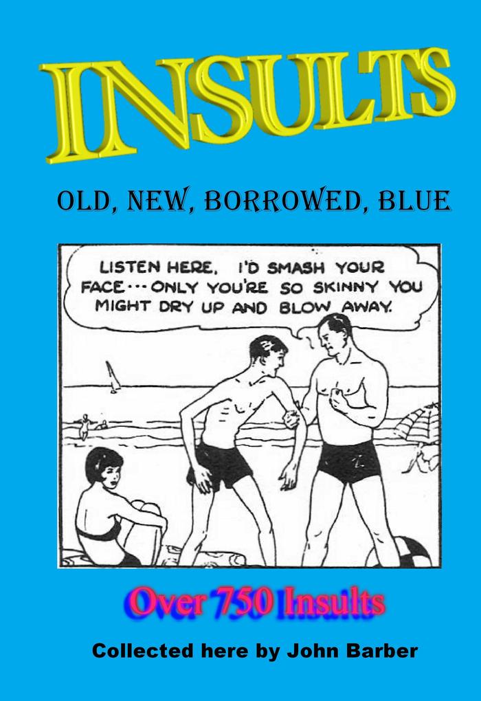 Insults: Old New Borrowed Blue