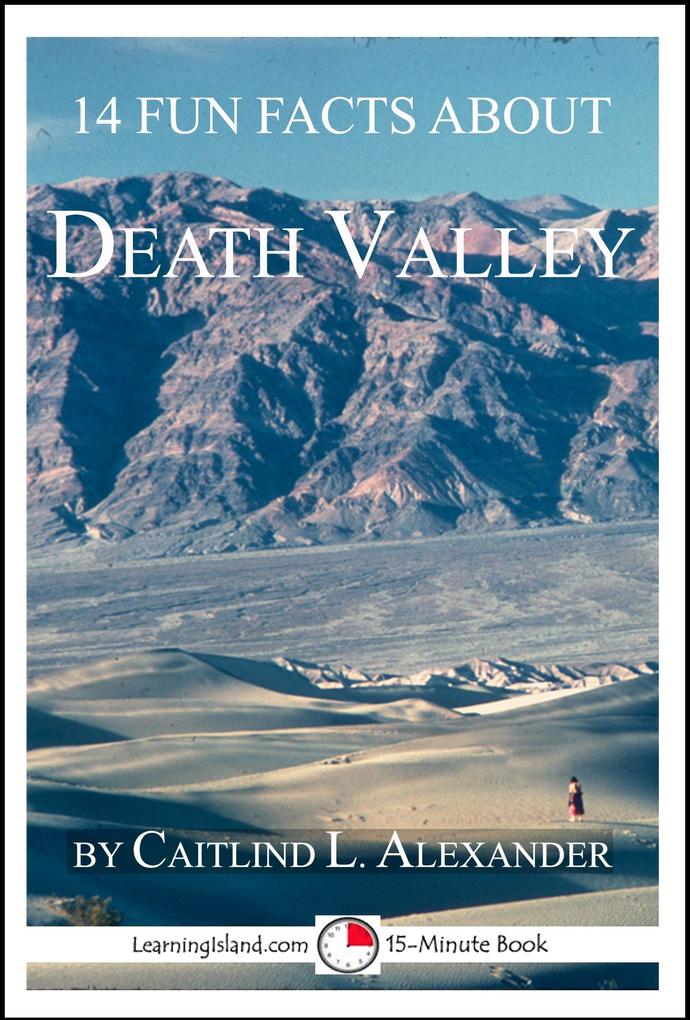 14 Fun Facts About Death Valley: A 15-Minute Book