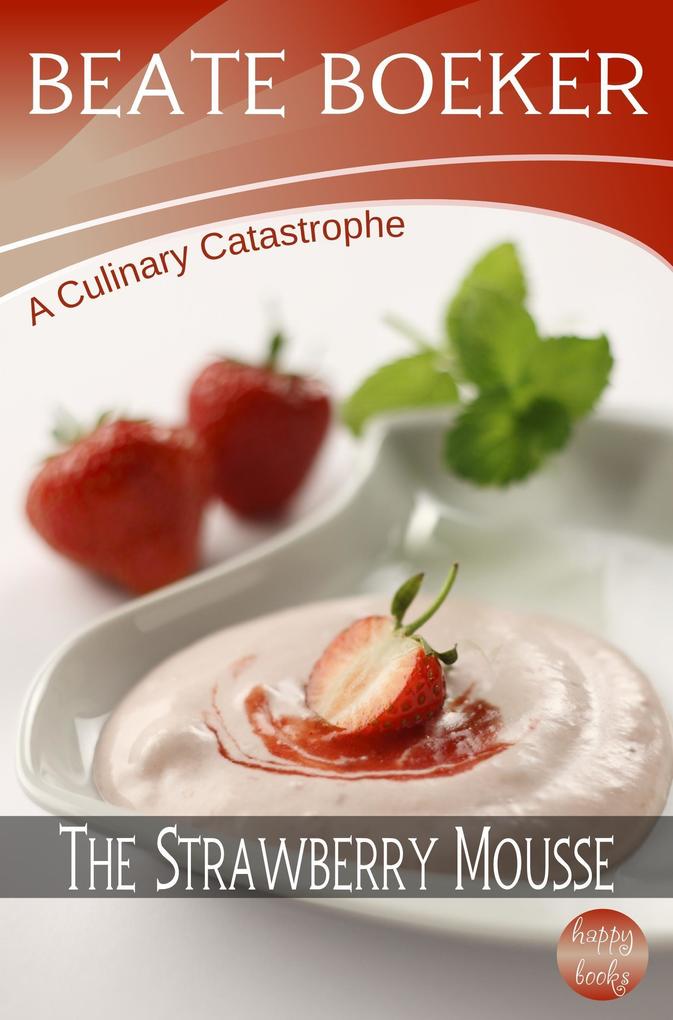 Strawberry Mousse (A Culinary Catastrophe - #2)