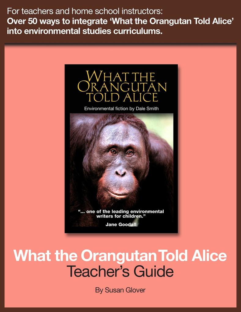 What the Orangutan Told Alice: Teacher‘s Guide
