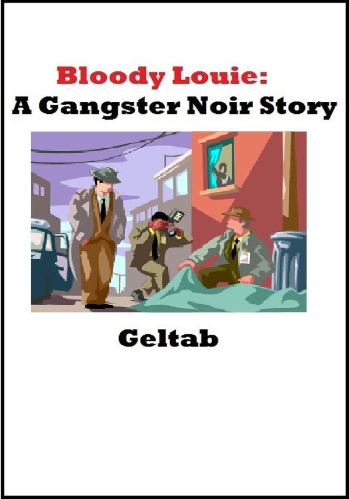 Bloody Louie: A Gangster Noir Story