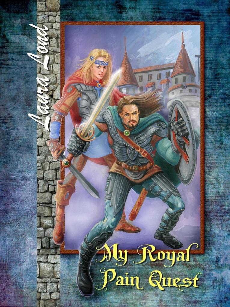 My Royal Pain Quest (The Lakeland Knight series #2)