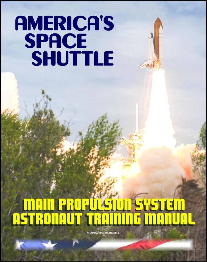 America‘s Space Shuttle: Main Propulsion System (SSME) NASA Astronaut Training Manual