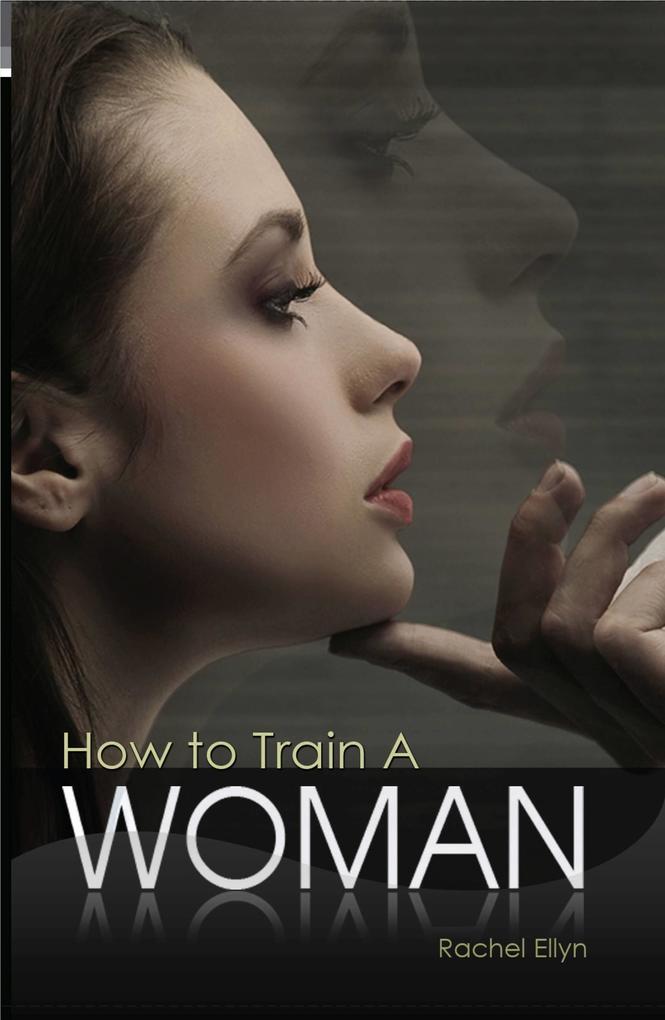 How To Train A Woman