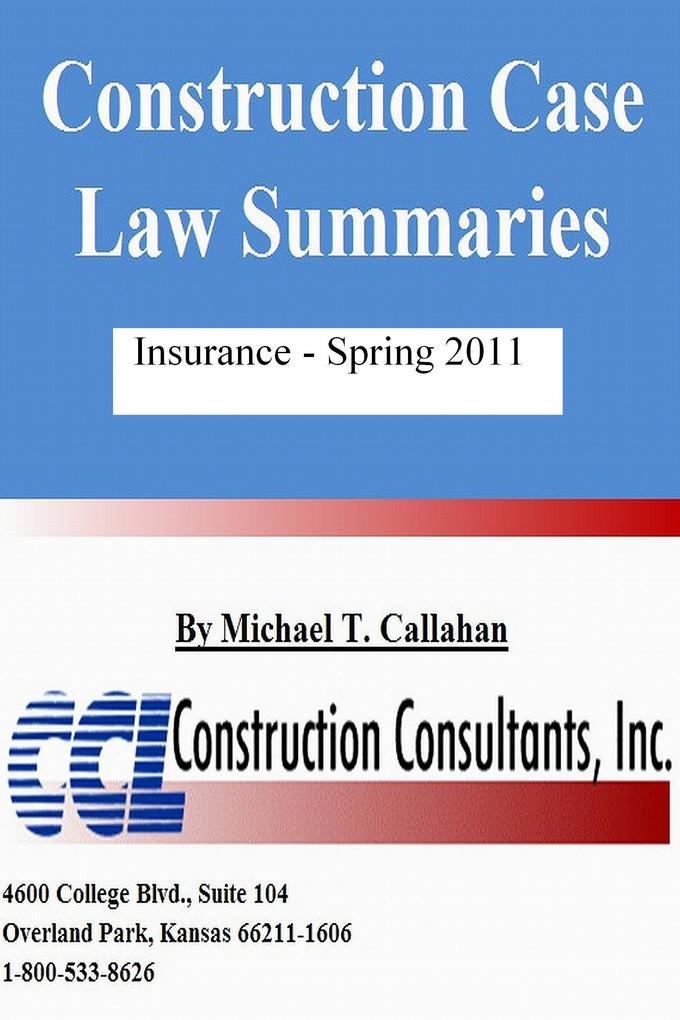 Construction Case Law Summaries: Insurance Spring 2011