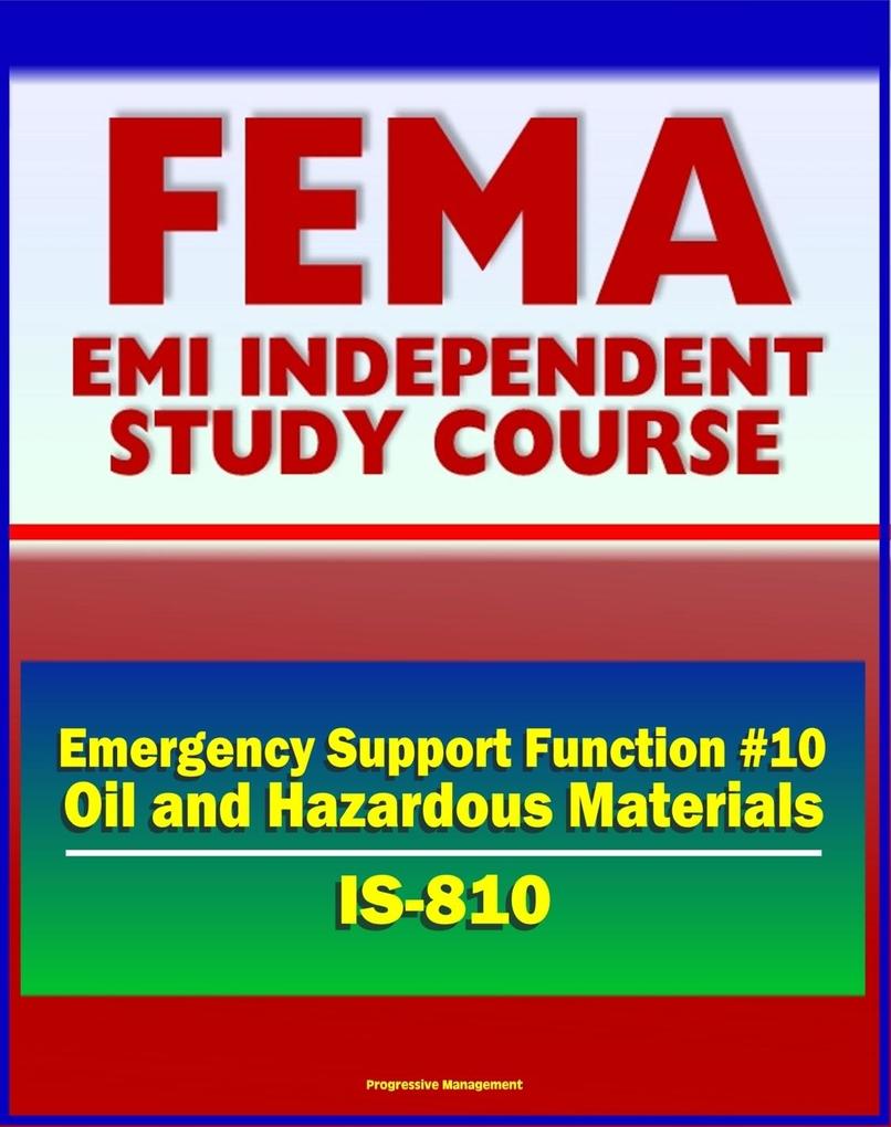 21st Century FEMA Study Course: Emergency Support Function #10 Oil and Hazardous Materials Response (IS-810) - NCP National Oil and Gas Hazardous Substances Pollution Contingency Plan