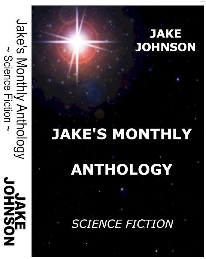 Jake‘s Monthly- Science Fiction Anthology