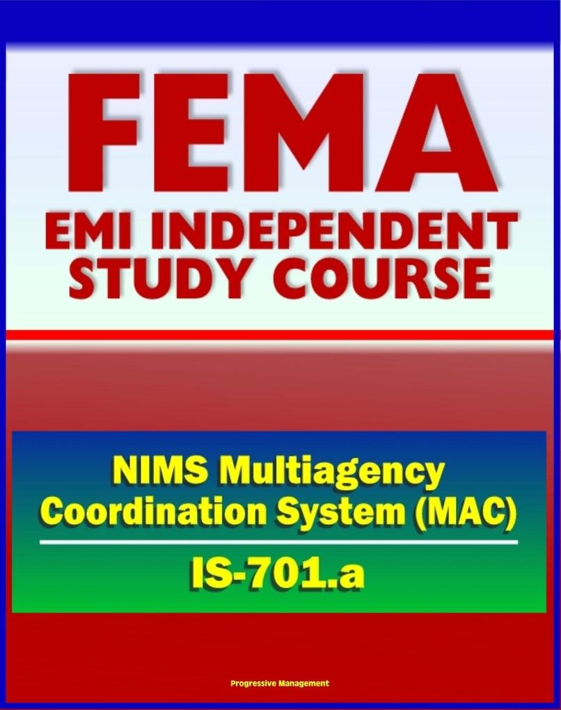 21st Century FEMA Study Course: National Incident Management System (NIMS) Multiagency Coordination Systems (IS-701.a)