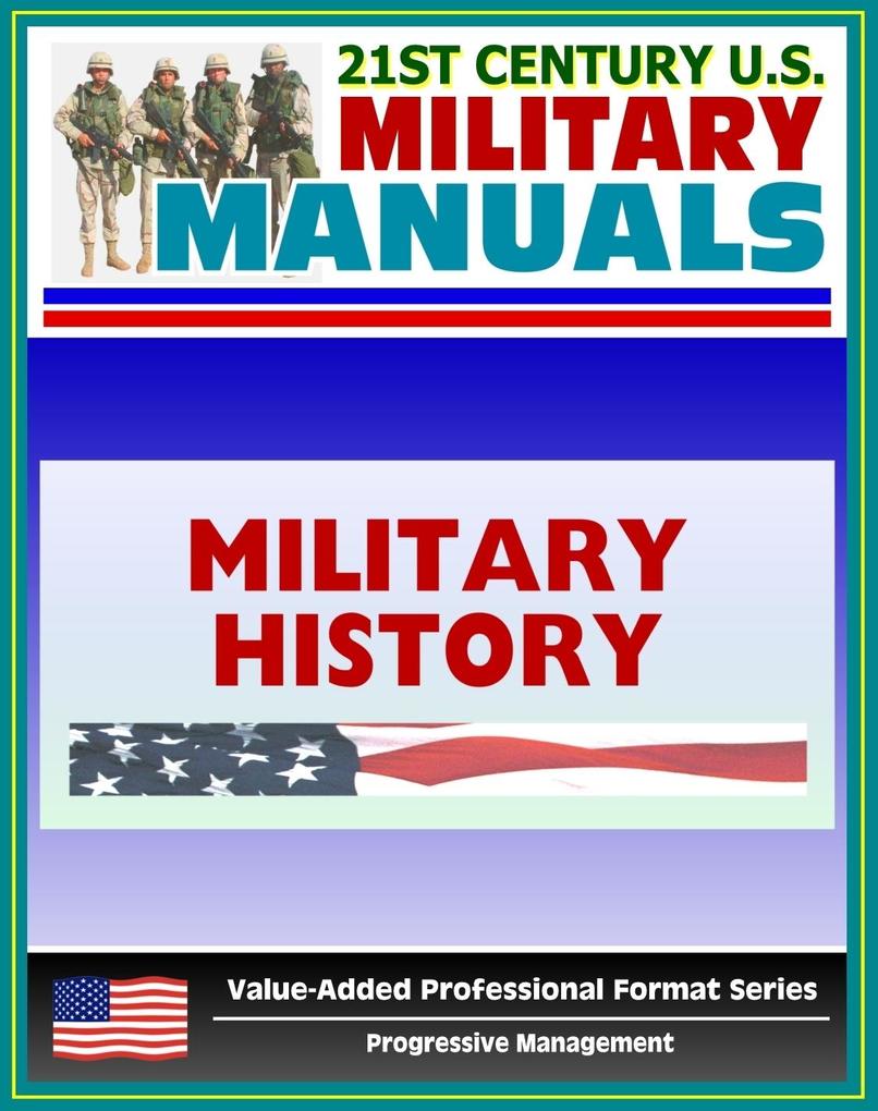 21st Century U.S. Military Manuals: Military History Operations Field Manual - FM 1-20 (Value-Added Professional Format Series)