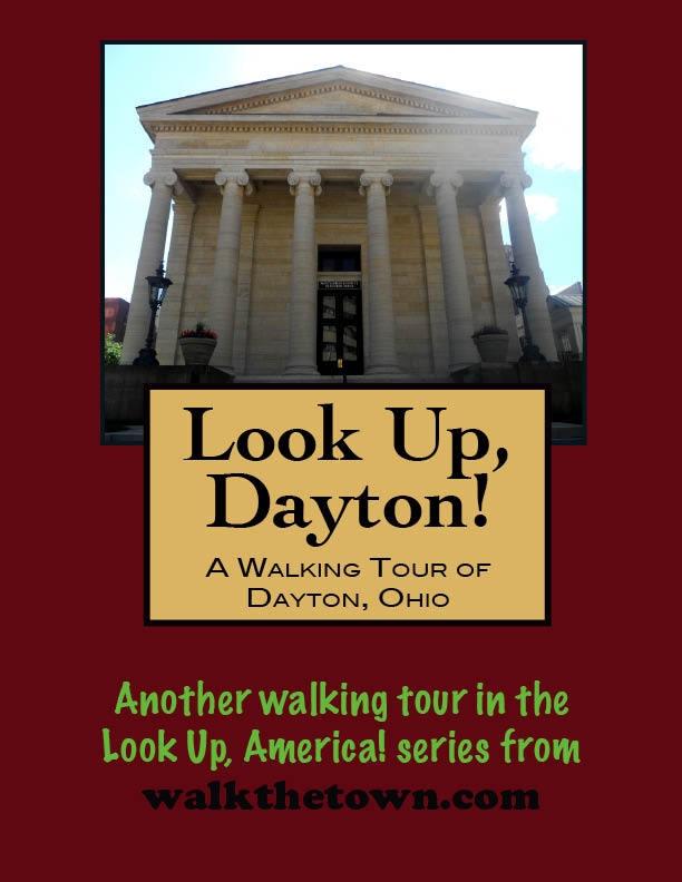 Look Up Dayton! A Walking Tour of Dayton Ohio