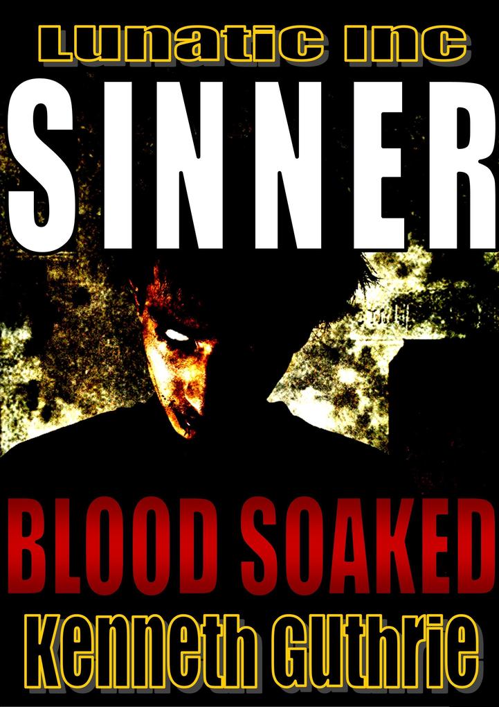 Blood Soaked (Sinner Action Horror Series #1)