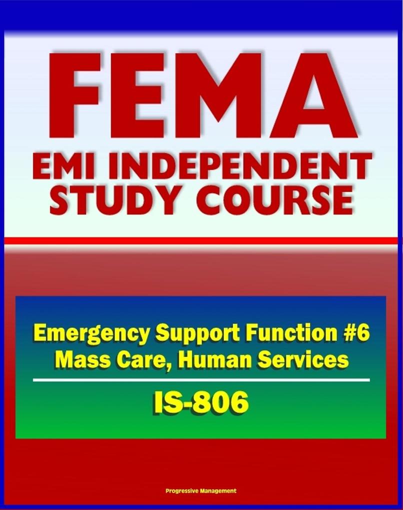 21st Century FEMA Study Course: Emergency Support Function #6 Mass Care Emergency Assistance Housing and Human Services (IS-806) - Voluntary Agencies NVOADs Disaster Recovery Guides