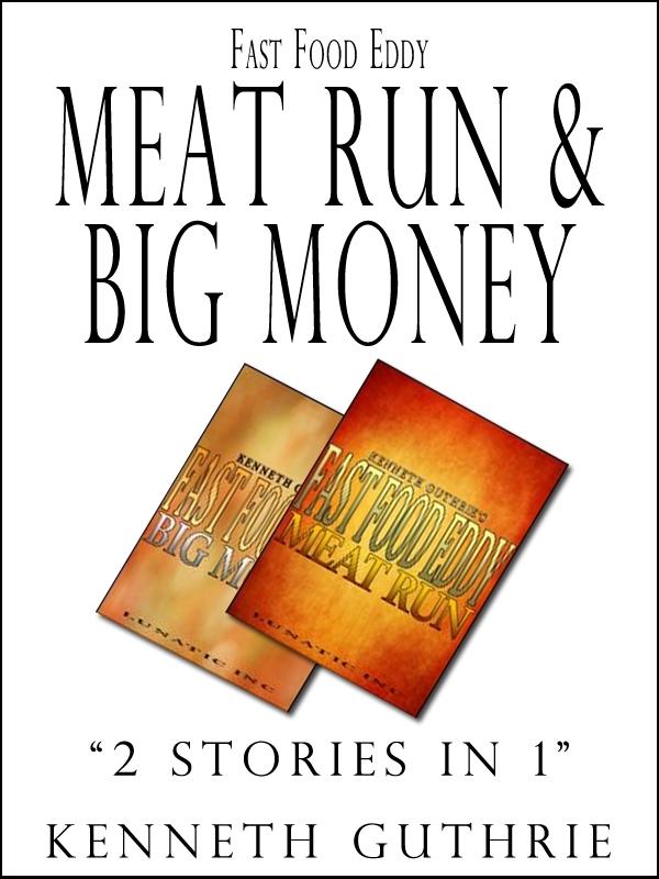 Fast Food Eddy 3 and 4: Meat Run and Big Money