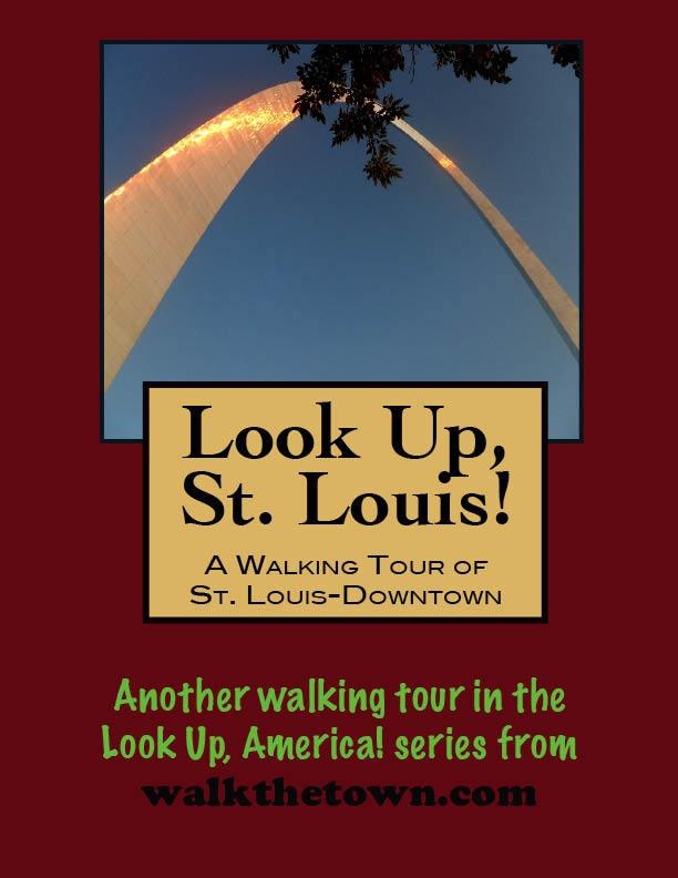Look Up St. Louis! A Walking Tour of Downtown