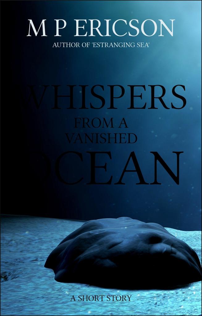 Whispers from a Vanished Ocean