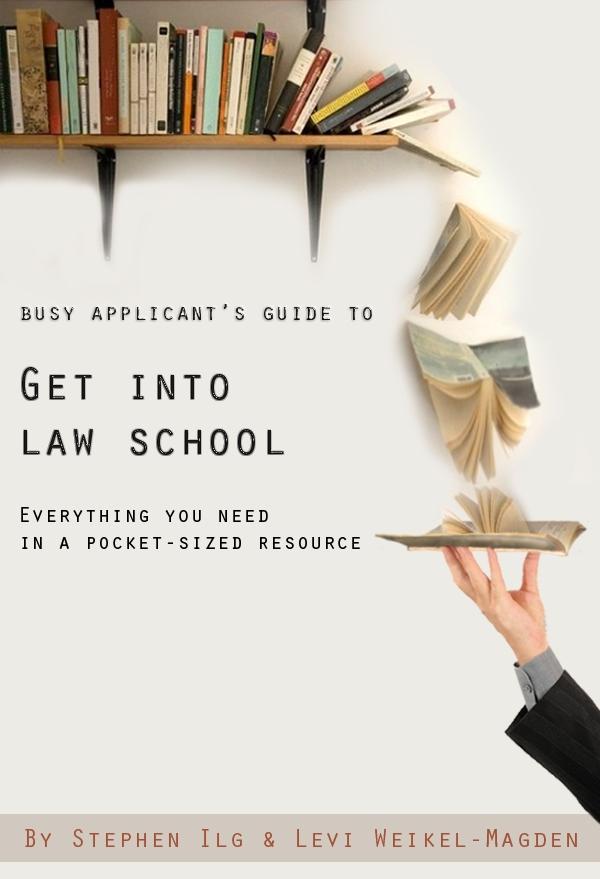 Busy Applicant‘s Guide to Get Into Law School: Everything You Need in a Pocket-Sized Resource