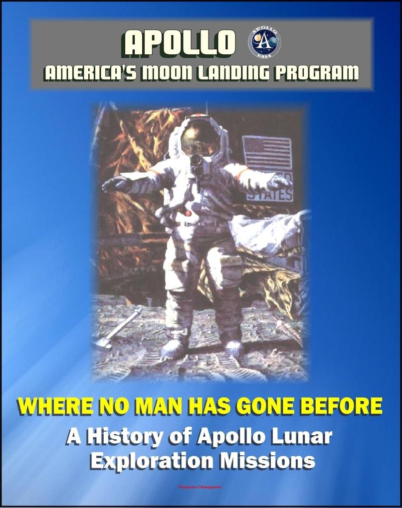  and America‘s Moon Landing Program: Where No Man Has Gone Before A History of  Lunar Exploration Missions - Science and Engineering History Crews Mission Planning (NASA SP-4214)