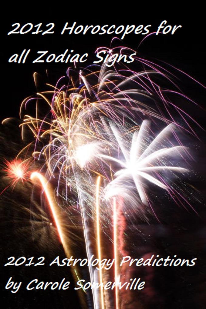2012 Horoscopes for All Zodiac Signs