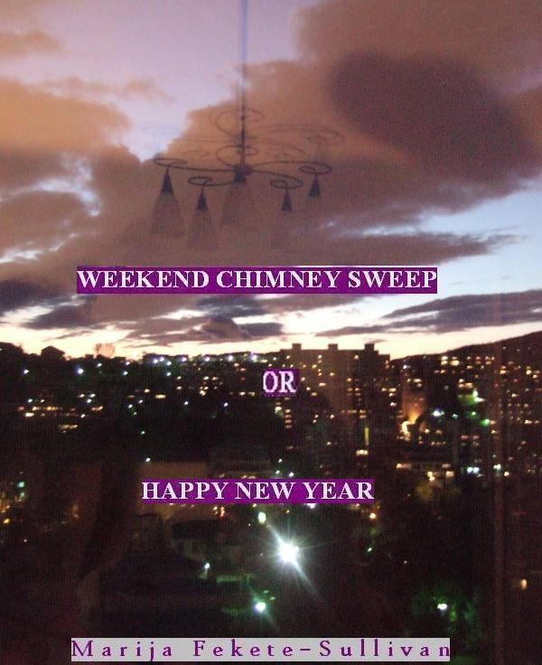 Weekend Chimney Sweep or Happy New Year