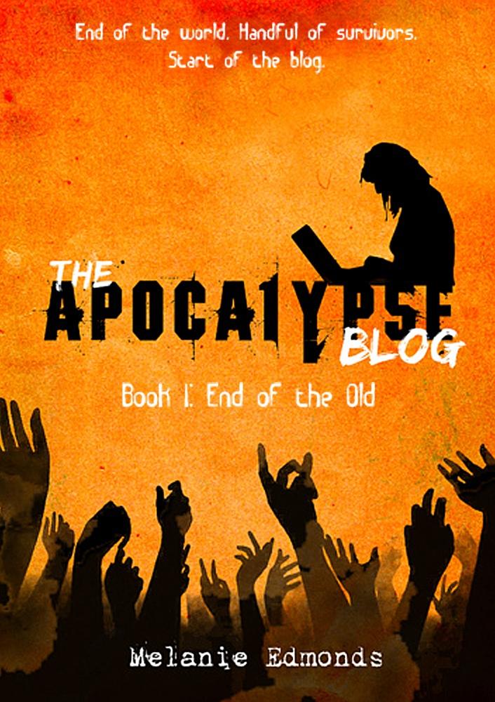 Apocalypse Blog Book 1: End of the Old