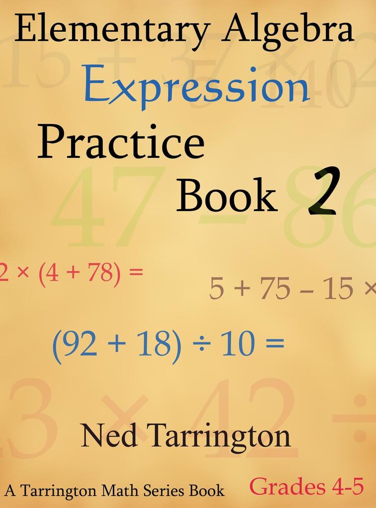 Elementary Algebra Expression Practice Book 2 Grades 4-5