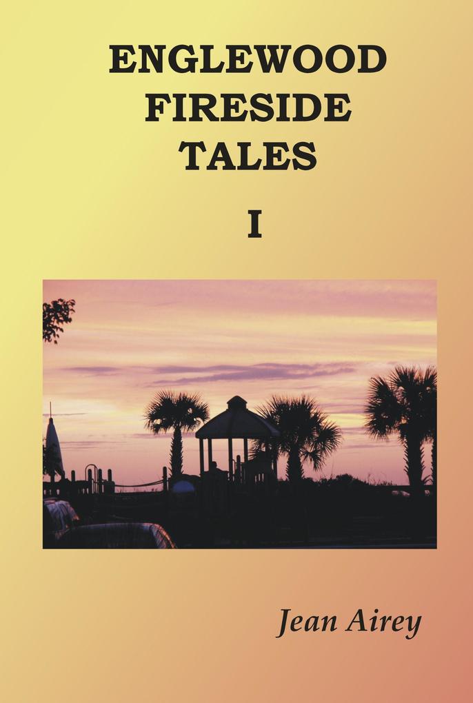Englewood Fireside Tales: Volume I