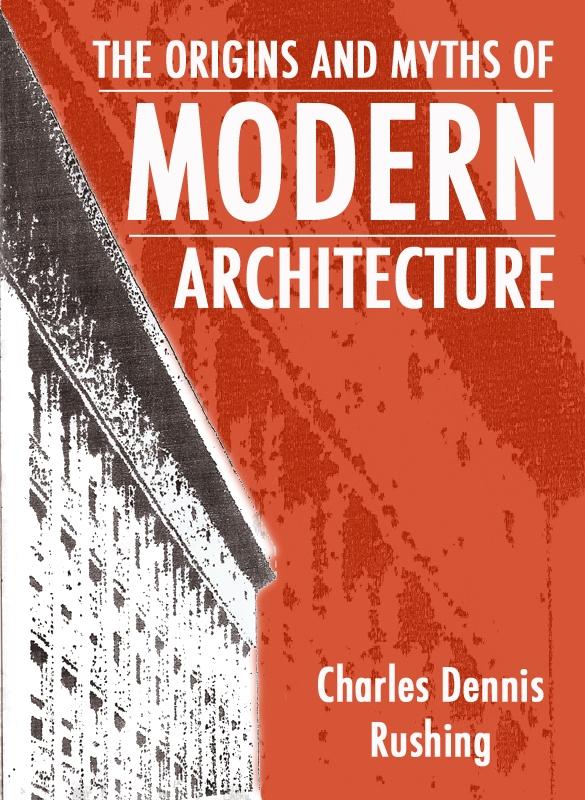 Origins And Myths Of Modern Architecture