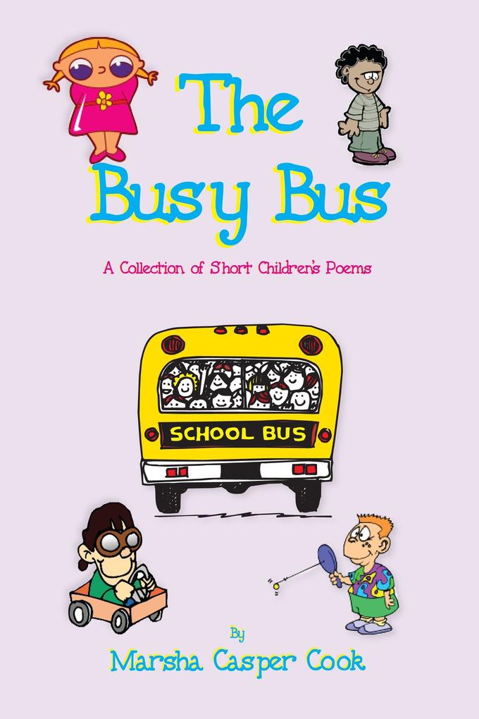 Busy Bus: A Collection of Short Children‘s Poems