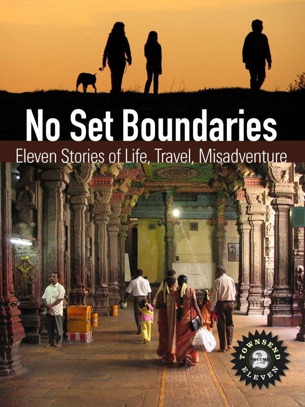 No Set Boundaries: Eleven Stories of Life Travel Misadventure (Townsend 11 Vol 2)
