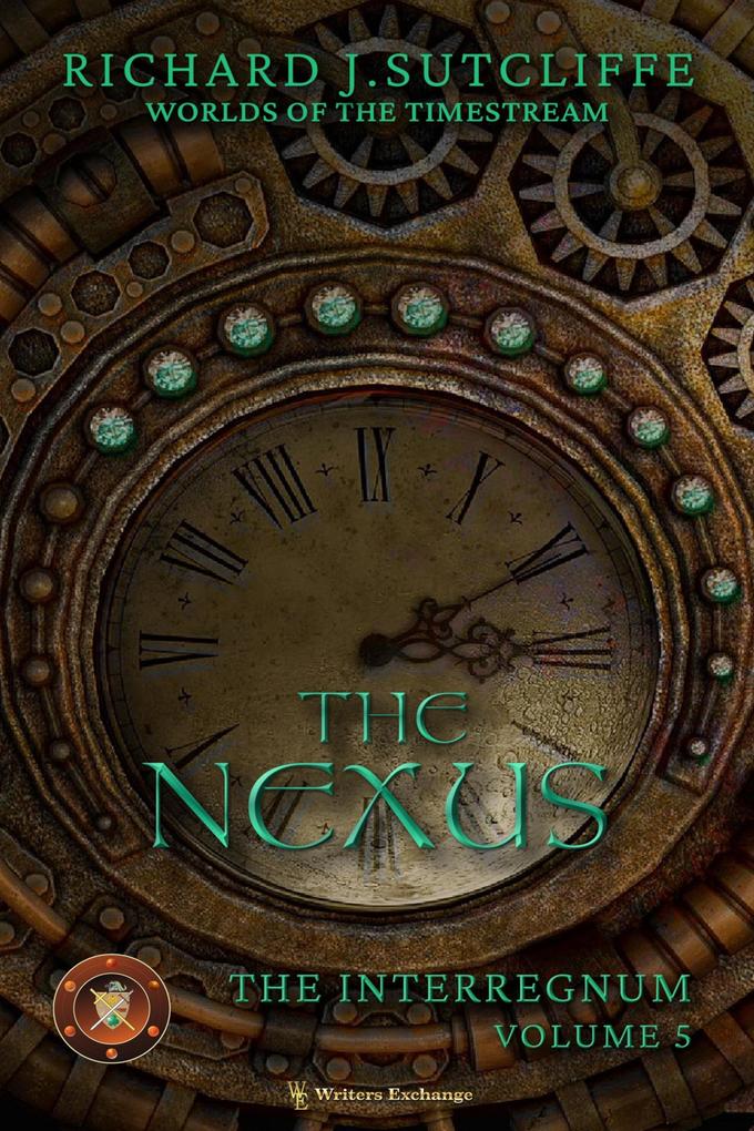 The Nexus (Worlds of the Timestream: The Interregnum #5)