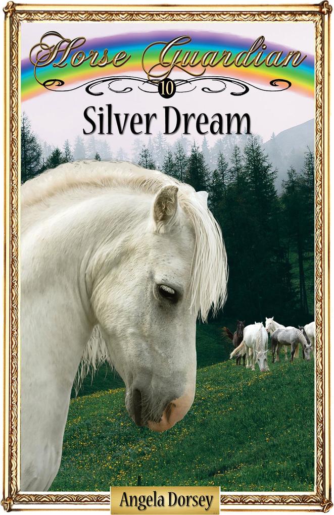 Silver Dream (Horse Guardian #10)